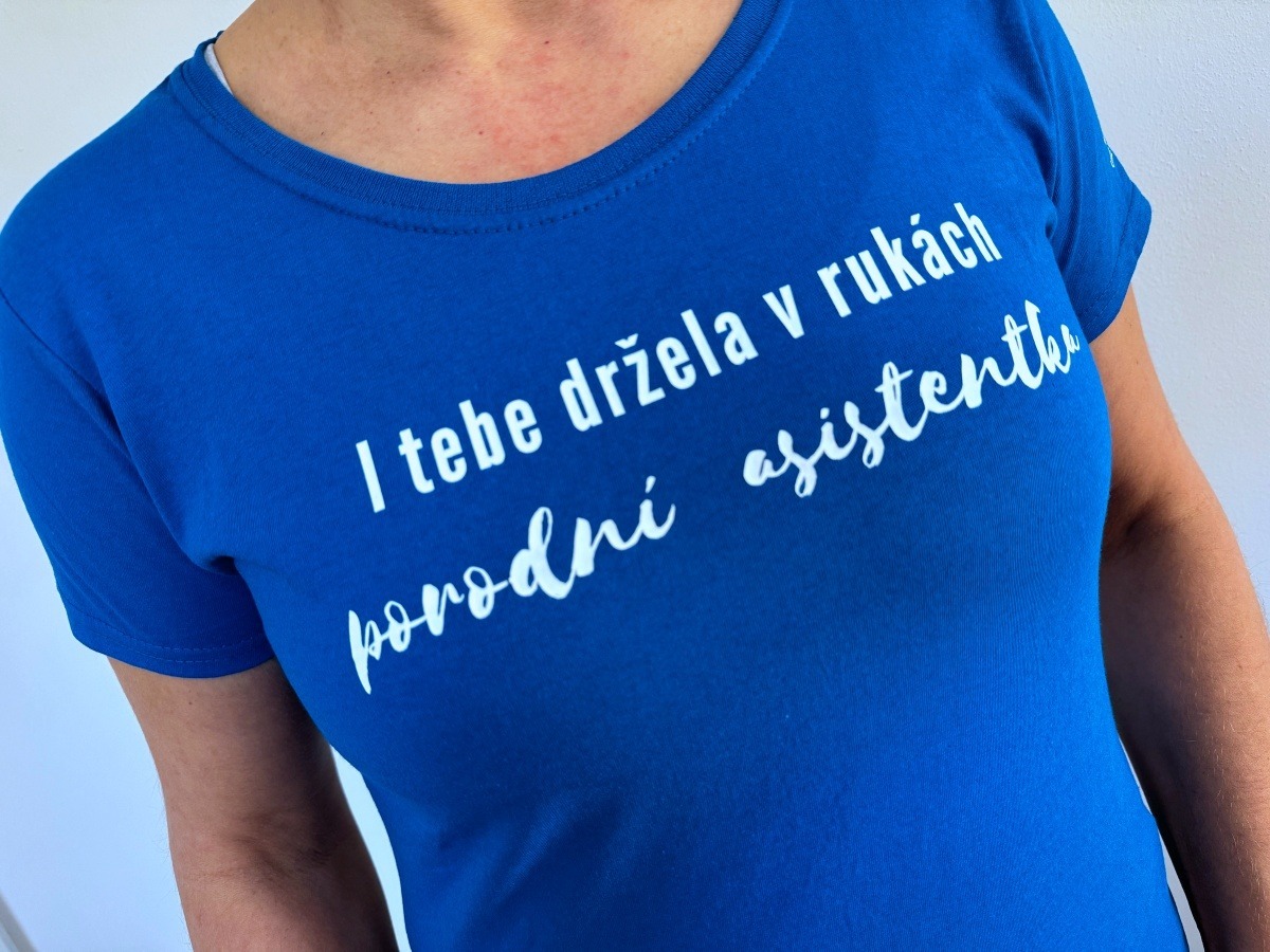 Tričko I TEBE DRŽELA V RUKÁCH PORODNÍ ASISTENTKA