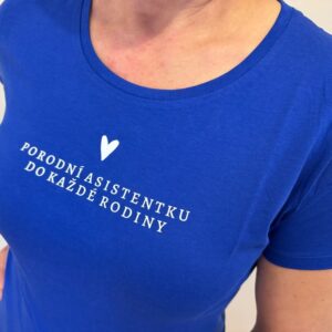 Tričko PORODNÍ ASISTENTKU DO KAŽDÉ RODINY