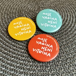 Placka "Moje vagína není vitrína"