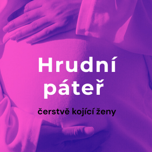 Hrudní páteř čerstvě kojící ženy - ZÁZNAM